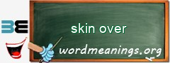 WordMeaning blackboard for skin over